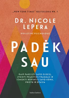 Audio Padėk sau: kaip pakeisti savo elgesį, įveikti praeities traumas ir išmokti rūpintis savo kūnu, protu ir dvasia