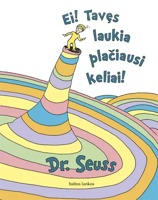 Ei! Tavęs laukia plačiausi keliai!