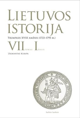 Lietuvos istorija, VII tomas, I dalis. Trumpasis XVIII amžius