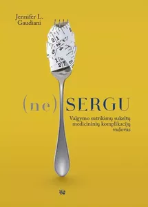 Audio (ne)Sergu: valgymo sutrikimų sukeltų medicininių komplikacijų vadovas